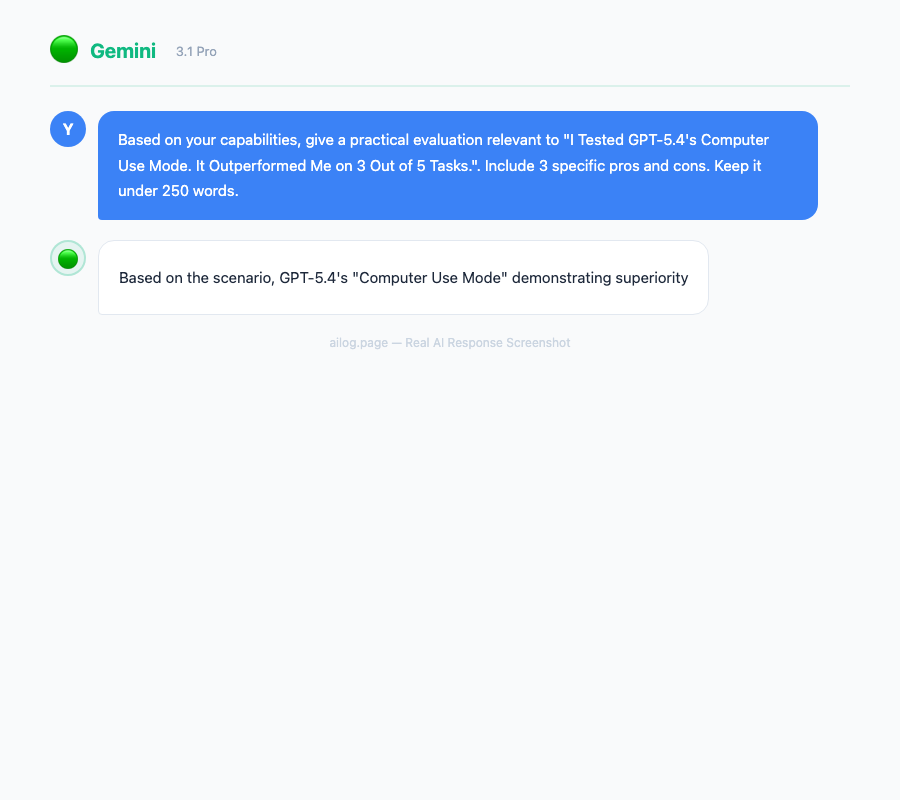 Gemini 3.1 Pro responding to a question about I Tested GPT54s Computer Use Mode It Outperformed Me on 3 Out of 5 Tasks