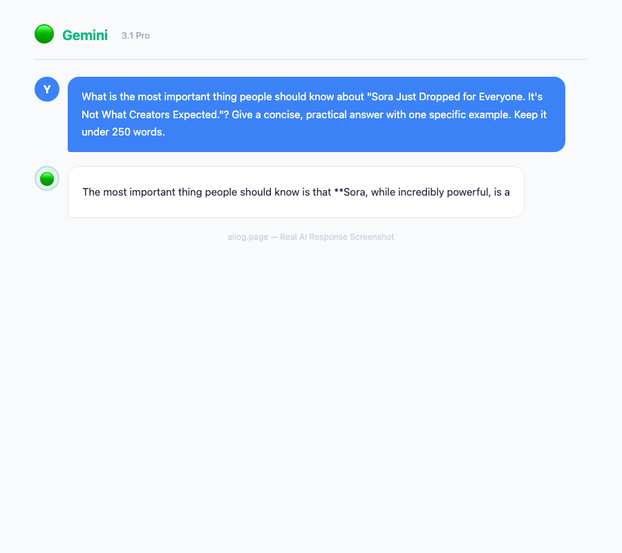 Gemini 3.1 Pro responding to a question about Sora Just Dropped for Everyone Its Not What Creators Expected